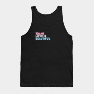 Trans Love Is Beautiful (Small) - Trans Pride Tank Top